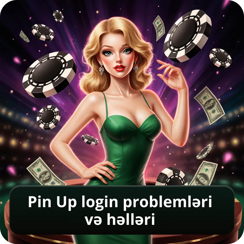 Pin Up login problemləri və həlləri